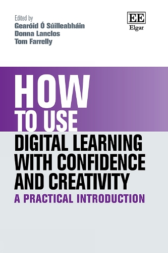 How to Use Digital Learning with Confidence and Creativity: A Practical Introduction.