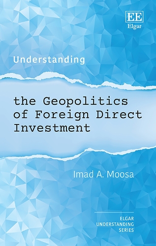 Understanding the Geopolitics of Foreign Direct Investment.