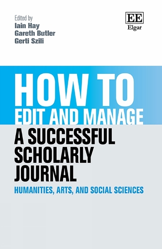How to Edit and Manage a Successful Scholarly Journal: Humanities, Arts, and Social Sciences.