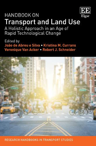 Handbook on Transport and Land Use: A Holistic Approach in an Age of Rapid Technological Change.