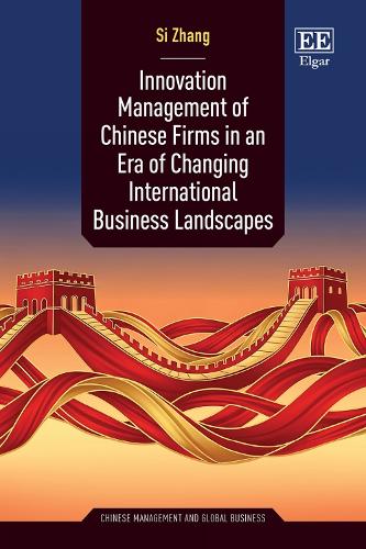 Innovation Management of Chinese Firms in an Era of Changing International Business Landscapes.