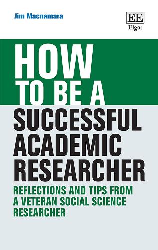 How to be a Successful Academic Researcher: Reflections and Tips From a Veteran Social Science Researcher.