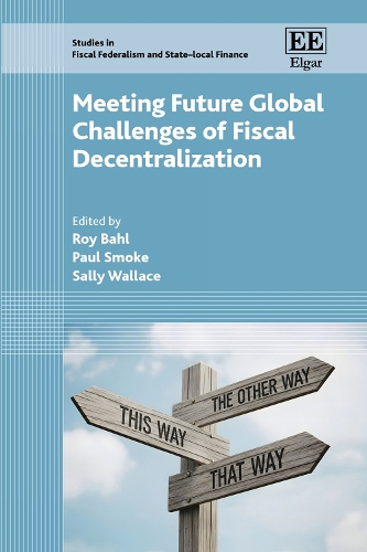 Meeting Future Global Challenges of Fiscal Decentralization.