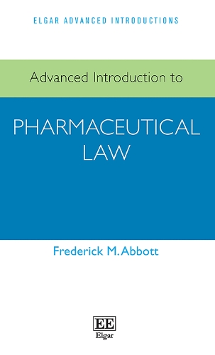 Advanced Introduction to Pharmaceutical Law.
