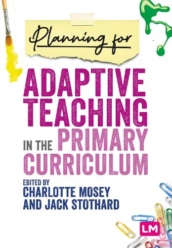 Planning for Adaptive Teaching in the Primary Curriculum.