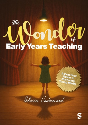 The Wonder of Early Years Teaching: A practical guide to nurturing young minds.