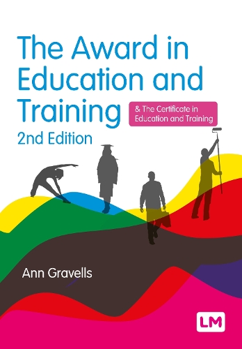 The Award in Education and Training: and the Certificate in Education and Training. 2nd Revised edition
