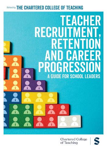 Teacher Recruitment, Retention and Career Progression: A guide for school leaders.