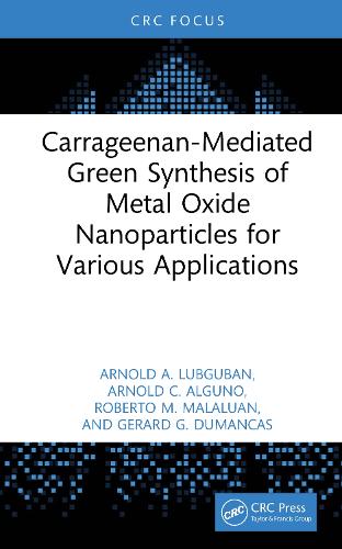 Carrageenan-Mediated Green Synthesis of Metal Oxide Nanoparticles for Various Applications.