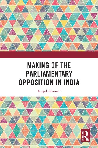 Making of the Parliamentary Opposition in India.