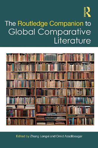 The Routledge Companion to Global Comparative Literature.