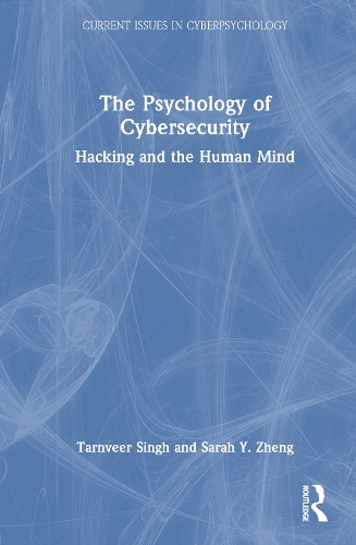The Psychology of Cybersecurity