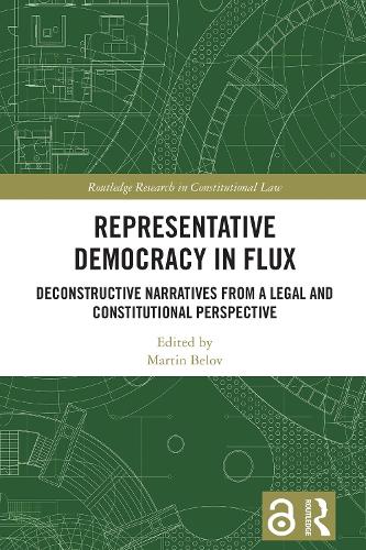 Representative Democracy in Flux: Deconstructive Narratives from a Legal and Constitutional Perspective.