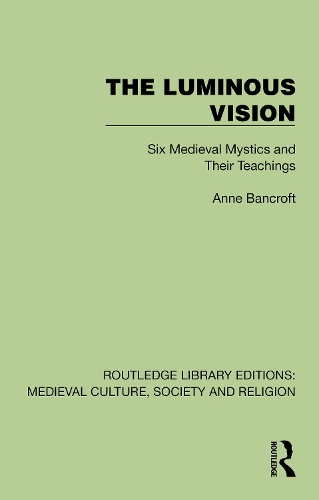 The Luminous Vision: Six Medieval Mystics and Their Teachings.