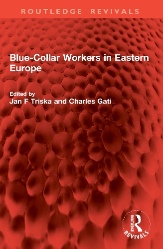 Blue-Collar Workers in Eastern Europe.