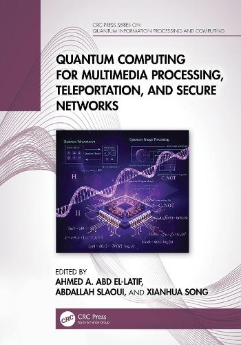 Quantum Computing for Multimedia Processing, Teleportation, and Secure Networks.