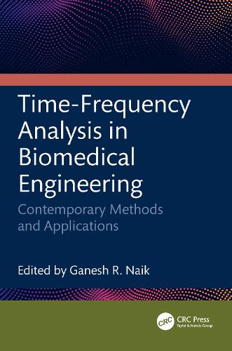 Time-Frequency Analysis in Biomedical Engineering: Contemporary Methods and Applications.