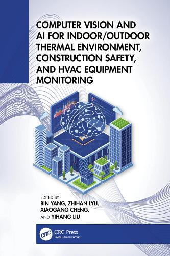Computer Vision and AI for Indoor/Outdoor Thermal Environment, Construction Safety, and HVAC Equipment Monitoring.