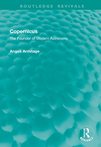 Copernicus: The Founder of Modern Astronomy.