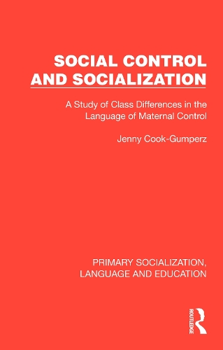 Social Control and Socialization: A Study of Class Differences in the Language of Maternal Control.
