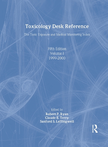 Toxicology Desk Reference: The Toxic Exposure & Medical Monitoring Index.