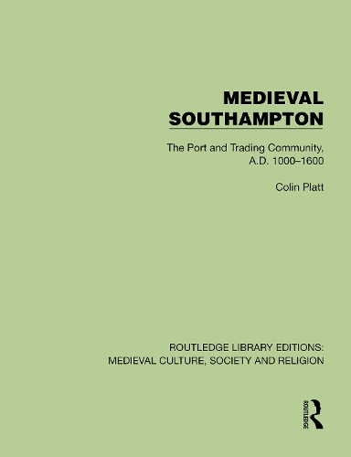Medieval Southampton: The Port and Trading Community, A.D. 1000-1600.