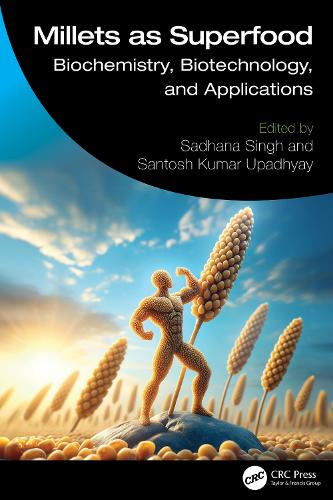 Millets as Superfood: Biochemistry, Biotechnology, and Applications.