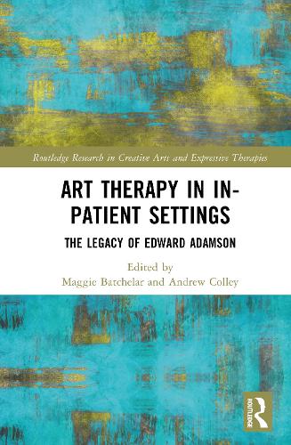 Art Therapy in In-patient Settings: The Legacy of Edward Adamson.