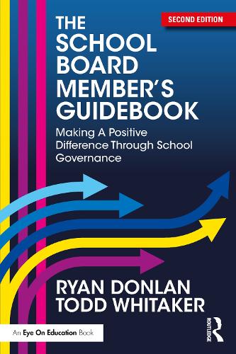 The School Board Member's Guidebook: Making A Positive Difference Through School Governance. 2nd edition