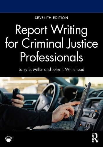 Report Writing for Criminal Justice Professionals. 7th edition