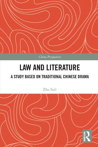Law and Literature: A Study Based on Traditional Chinese Drama.