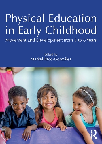 Physical Education in Early Childhood: Movement and Development from 3 to 6 Years.