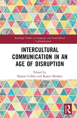 Intercultural Communication in an Age of Disruption.