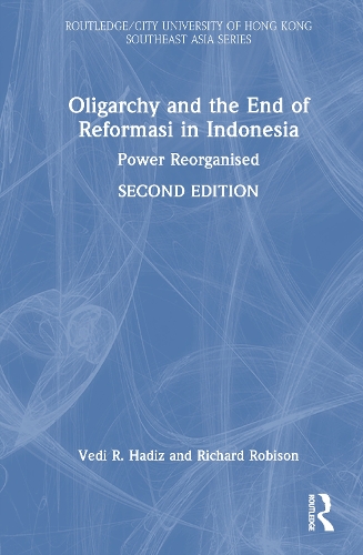 Oligarchy and the End of Reformasi in Indonesia