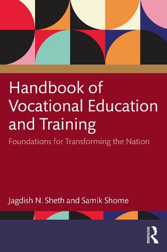Handbook of Vocational Education and Training: Foundations for Transforming the Nation.