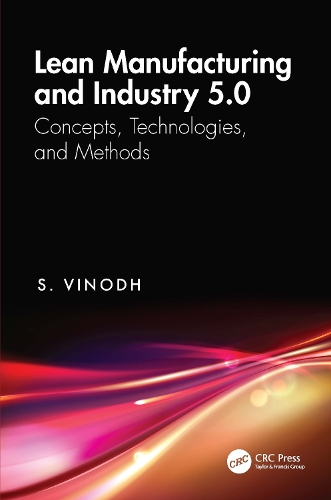 Lean Manufacturing and Industry 5.0: Concepts, Technologies, and Methods.