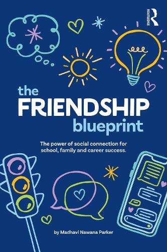 The Friendship Blueprint: The Power of Social Connection for School, Family, and Career Success.