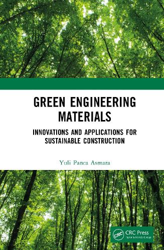 Green Engineering Materials: Innovations and Applications for Sustainable Construction.