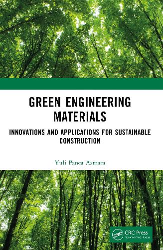 Green Engineering Materials: Innovations and Applications for Sustainable Construction.