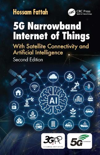 5G Narrowband Internet of Things: With Satellite Connectivity and Artificial Intelligence. 2nd edition