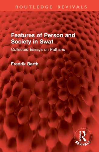 Features of Person and Society in Swat: Collected Essays on Pathans.