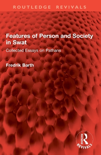 Features of Person and Society in Swat: Collected Essays on Pathans.