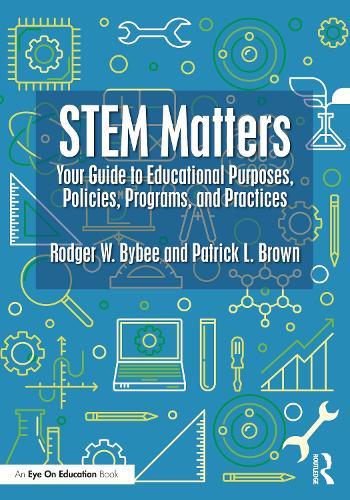 STEM Matters: Your Guide to Educational Purposes, Policies, Programs, and Practices.