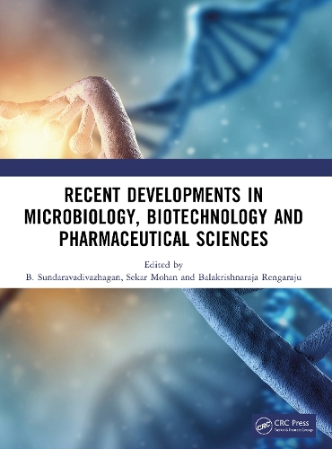 Recent Developments in Microbiology, Biotechnology and Pharmaceutical Sciences.