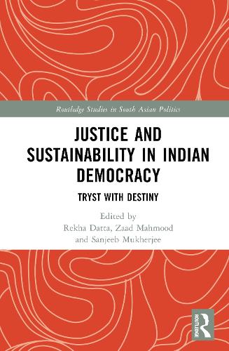 Justice and Sustainability in Indian Democracy: Tryst with Destiny.