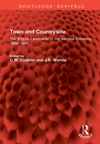 Town and Countryside: The English Landowner in the National Economy, 1660-1860.