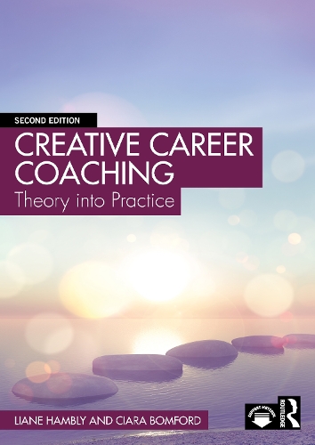 Creative Career Coaching: Theory into Practice. 2nd edition