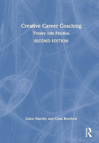 Creative Career Coaching: Theory into Practice. 2nd edition