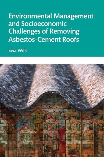 Environmental Management and Socioeconomic Challenges of Removing Asbestos-Cement Roofs.