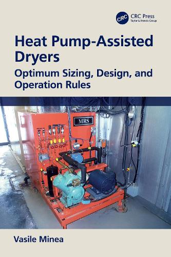 Heat Pump-Assisted Dryers: Optimum Sizing, Design, and Operation Rules.